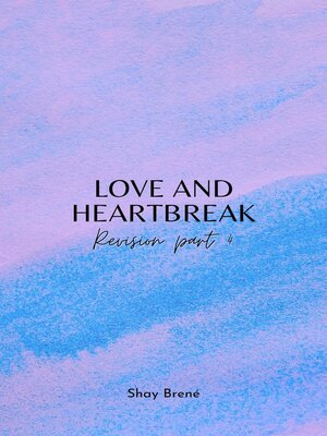 cover image of Love and Heartbreak Revision Part 4